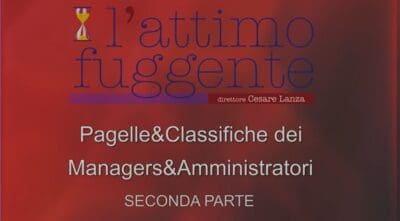 VIDEO / LE PAGELLE & CLASSIFICHE DEI MANAGERS&AMMINISTRATORI SECONDA PARTE“