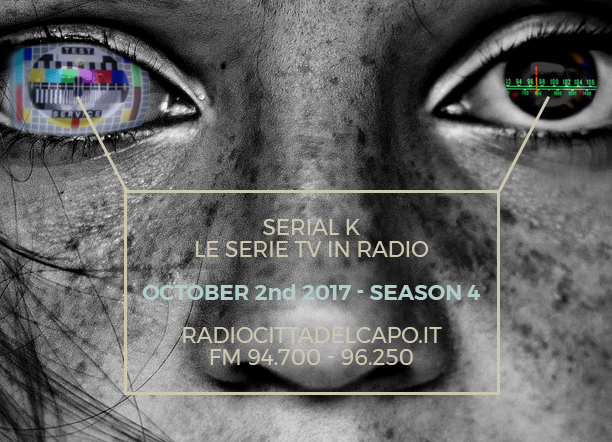 Serial K – Le serie Tv in Radio – Episodio 12 (s04) – Speciale recuperi invernali: “Nell’Occhio del Riciclone”