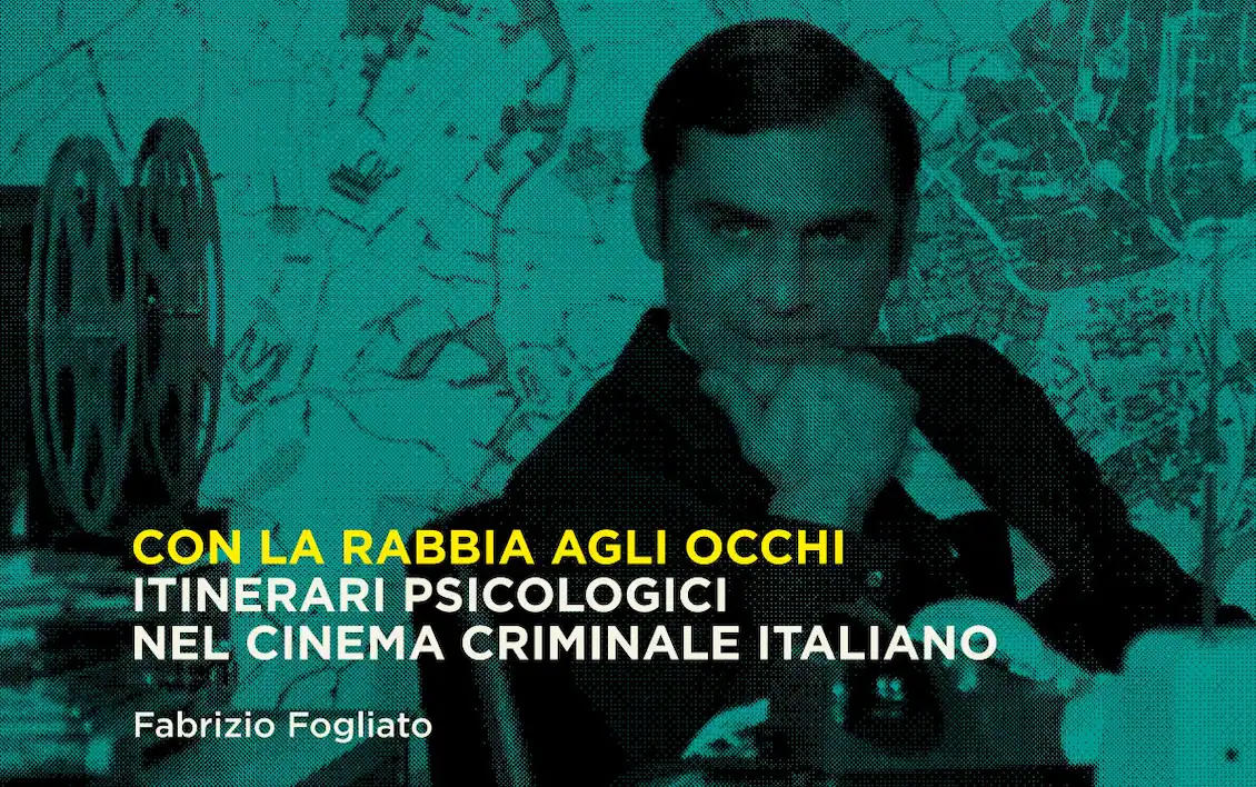 Con la rabbia agli occhi, un viaggio nel cinema criminale tra film, letteratura e cronaca