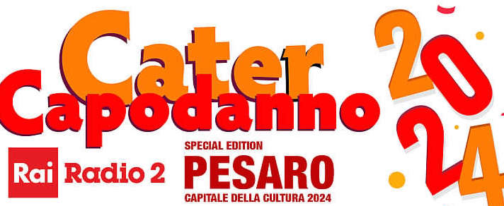 Il CaterCapodanno di Pesaro: Capitale Italiana della cultura 2024